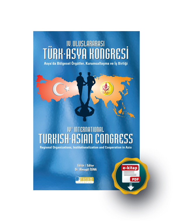 4. Uluslararası Türk - Asya Kongresi: Asya'da Bölgesel Örgütler, Kurumsallaşma ve İş Birliği